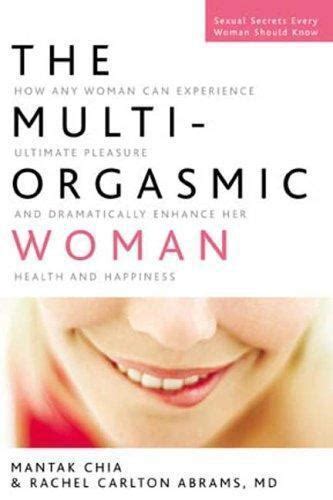 The Multi Orgasmic Woman How Any Woman Can Experience Ultimate
