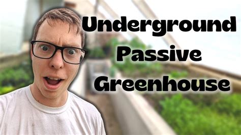 A BETTER Greenhouse Passive Solar Greenhouse Underground Design YouTube