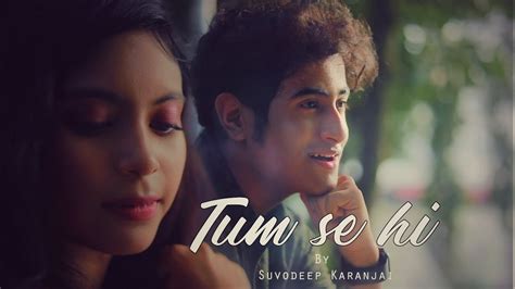 Tum Se Hi Cover By Suvodeep Karanjai Sadak 2 Ankit Tiwari Alia Bhatt Youtube