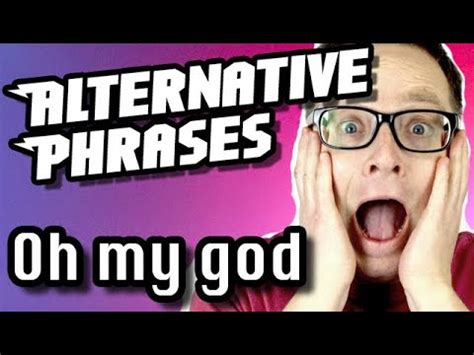 Ways To Say Oh My God Increase Your Vocabulary With These Alternative Phrases Youtube