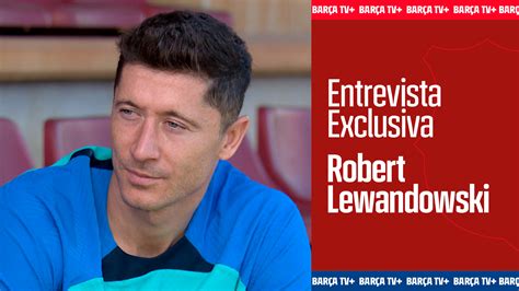entrevista exclusiva robert lewandowski