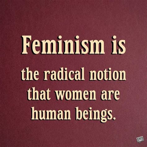 54 Famous Feminist Quotes To Support Women Empowerment