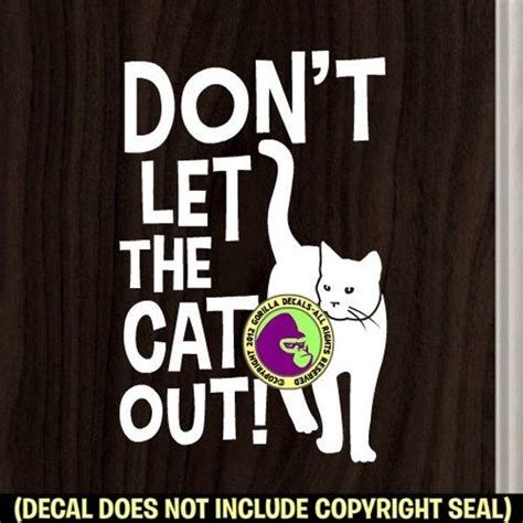 Dont Let The Cat Out Front Door Sign Vinyl Decal Sticker Etsy