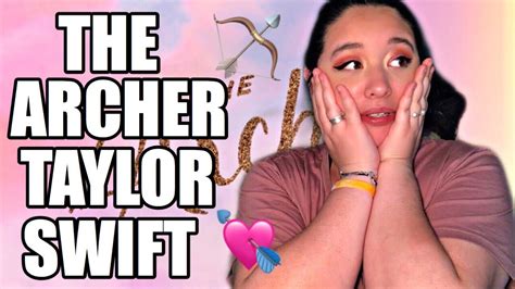 The Archer Taylor Swift Reaction Thearcher 🏹💘 Youtube