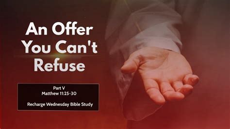 An Offer You Cant Refuse Part V 10272021 Christian Bible Church