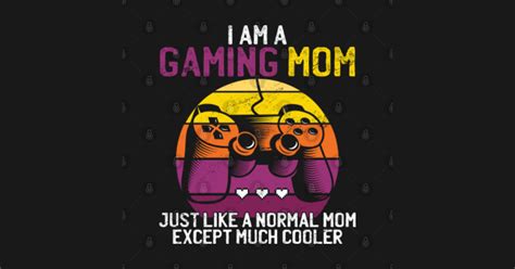 I Am A Gaming Mom Funny Video Gamer Mama Ts Game Vintage I Am A
