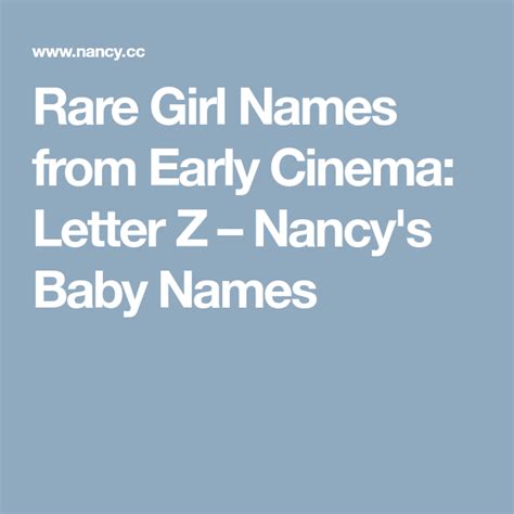 Rare Girl Names From Early Cinema Letter Z Girl Names Names Letter Z