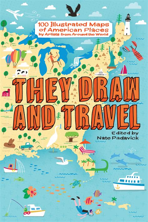 A Book Of 100 Illustrated Maps Of American Places They Draw And Travel