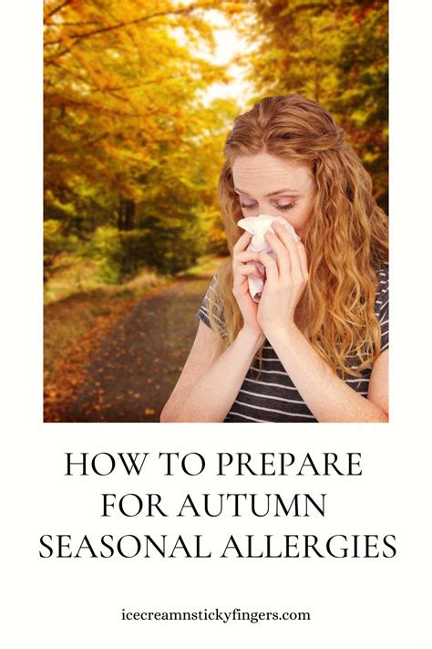 How To Prepare For Autumn Seasonal Allergies Ice Cream N Sticky Fingers