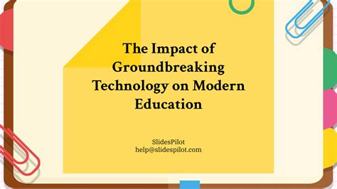 The Impact of Groundbreaking Technology on Modern Education | SlidesPilot