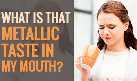 What Causes Of The Metal Taste In Your Mouth