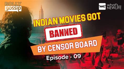 Indian Movies Got Banned By Censor Board Bolly Gossip Youtube