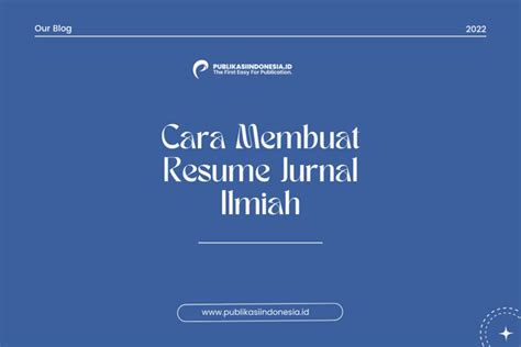 Cara Membuat Resume Jurnal Ilmiah Publikasi Indonesia