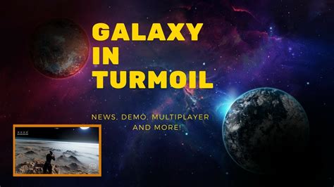 Galaxy In Turmoil News Demo Multiplayer And Singleplayer Youtube
