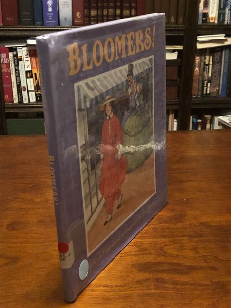 Bloomers By Rhoda Blumberg 1st Edition 1st Printing Historical