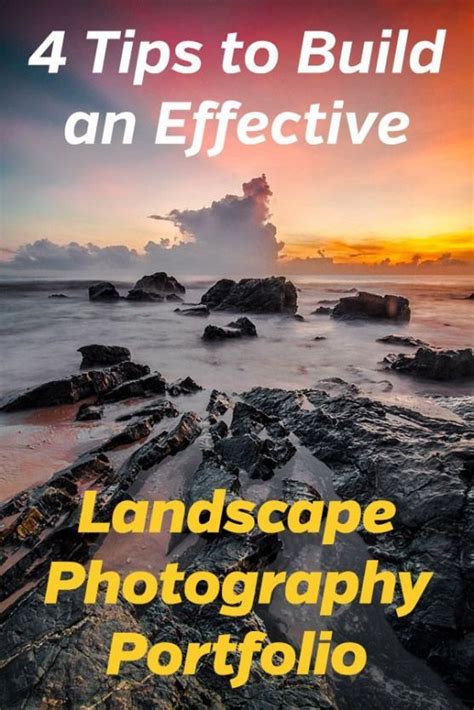 4 Tips For Building An Effective Landscape Photography Portfolio How