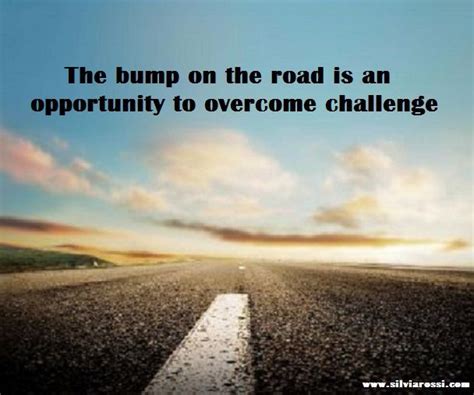 Justabumpintheroad Bumps In The Road Quotes Like Success Hd
