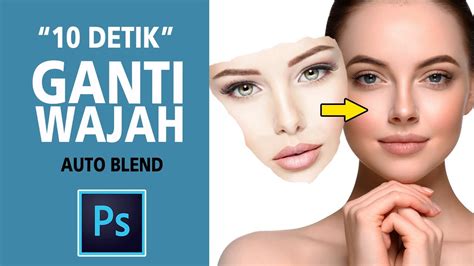 Cara Gampang Mengganti Wajah Auto Blend Tutorial Adobe Photoshop