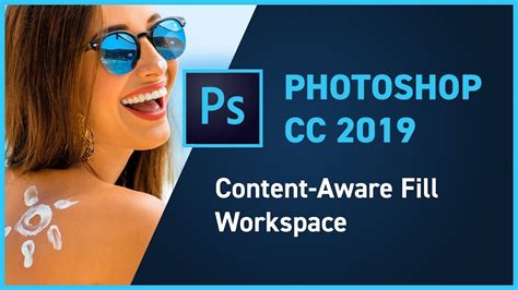 Photoshop Cc New Feature Content Aware Fill Workspace Youtube