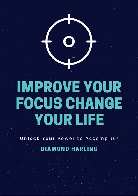 Improve Your Focus Change Your Life Diamond Harling