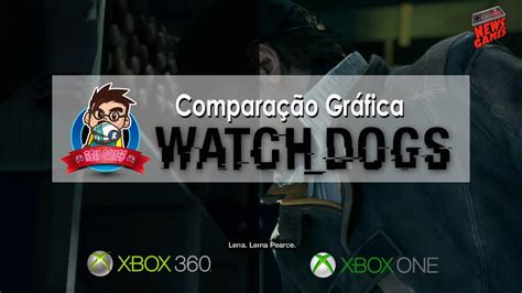 Become a supporter today and help make this dream a reality! Comparativo Gráfico: Watch Dogs (Xbox 360 vs Xbox One) HD ...