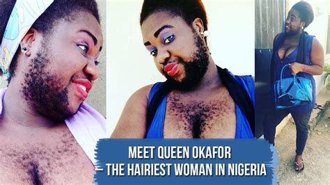 Meet Queen Okafor The Hairiest Woman In Nigeria Youtube