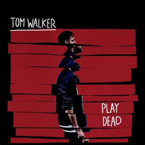 Play me a song by paul ledding, released 25 september 2014 1. Tom Walker - Play Dead Lyrics | Genius Lyrics