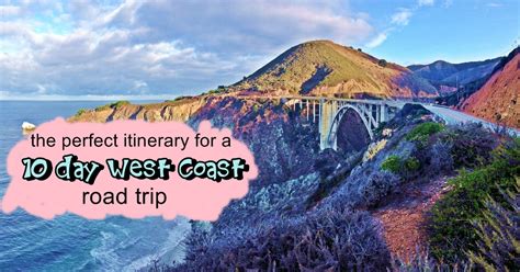 The Perfect Itinerary For A 10 Day Us West Coast Road Trip