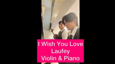 I Wish You Love Laufey Violin And Piano Youtube