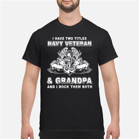 I Have Two Titles Navy Veteran And Grandpa And I Rock Them Both Shirt