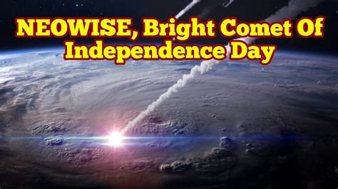 Bright Comet Of 4th July Comet Neowise Update C2020 F3 Neowise