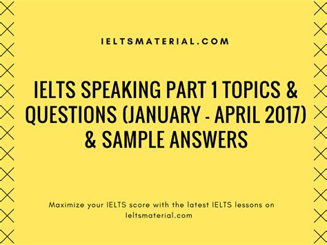 Ielts Speaking Part 1 Topics And Questions January April 2017