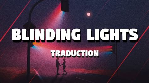Blinding Lights The Weeknd Traduction FranÇaise Youtube