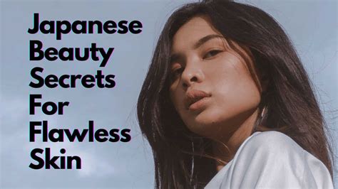 12 Must Know Japanese Beauty Secrets For Flawless Skin Japan Truly