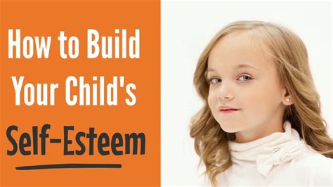 How To Build Your Childs Self Esteem Raise A Confident Child Youtube