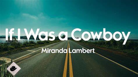 Miranda Lambert If I Was A Cowboy Lyrics Youtube