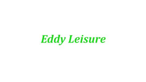 Eddy Leisure