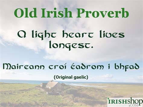 Old Irish Proverb A Light Heart Lives Longest Maireann Croí éadrom I