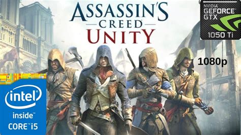 Assassin S Creed Unity I5 750 GTX 1050 Ti YouTube