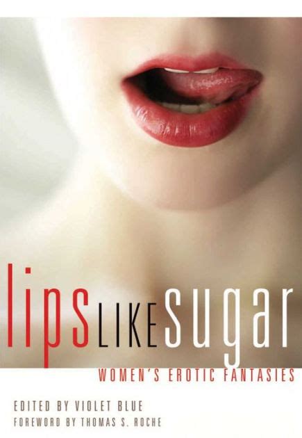 Lips Like Sugar Womens Erotic Fantasies By Violet Blue Paperback