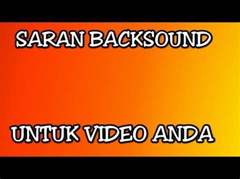 Musik Backsound Yang Bagus Buat Video YouTube