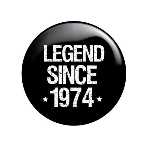 50th Birthday Legend Since 1974 2024 Pin Badge 59mm Party Etsy