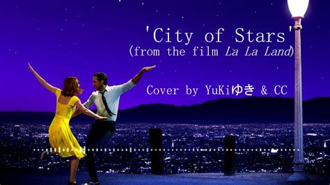 La La Land City Of Stars Cover Yukiゆき And Cc Youtube
