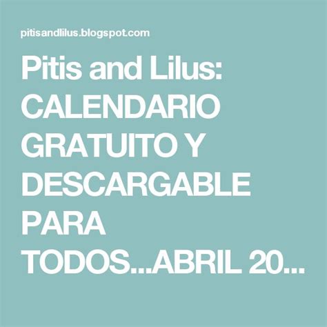 Pitis And Lilus Calendario Gratuito Y Descargable Para Todosabril
