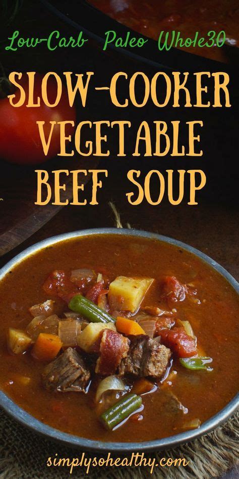 Well, right up until the cheesy toast. Low-Carb Slow-Cooker Vegetable Beef Soup | Recipe | Beef soup recipes, Low carb vegetable soup ...