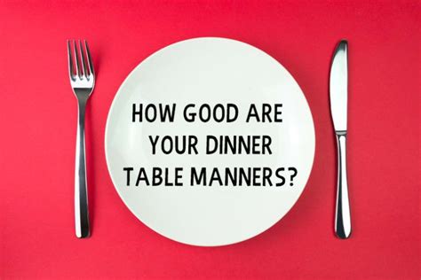 How Bad Are Your Table Manners Table Manners Manners Dinner Table