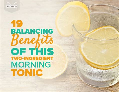 19 Balancing Benefits Of This Two Ingredient Morning Tonic Morning Tonic Lemon Water Recipe