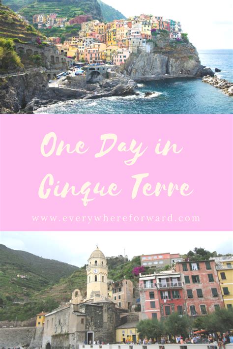 Here Is Your Guide To Spending One Day In Cinque Terre We Show You The