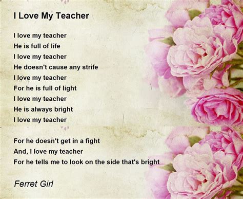 I Love My Teacher Poem By Ferret Girl Poem Hunter