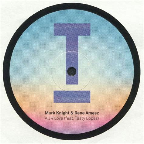 Mark Knightrene Amesz Feat Tasty Lopez All 4 Love Vinyl At Juno Records